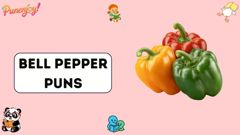 Bell Pepper Puns