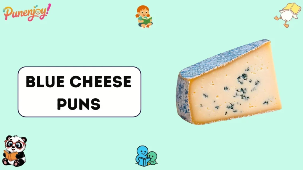 Blue cheese puns