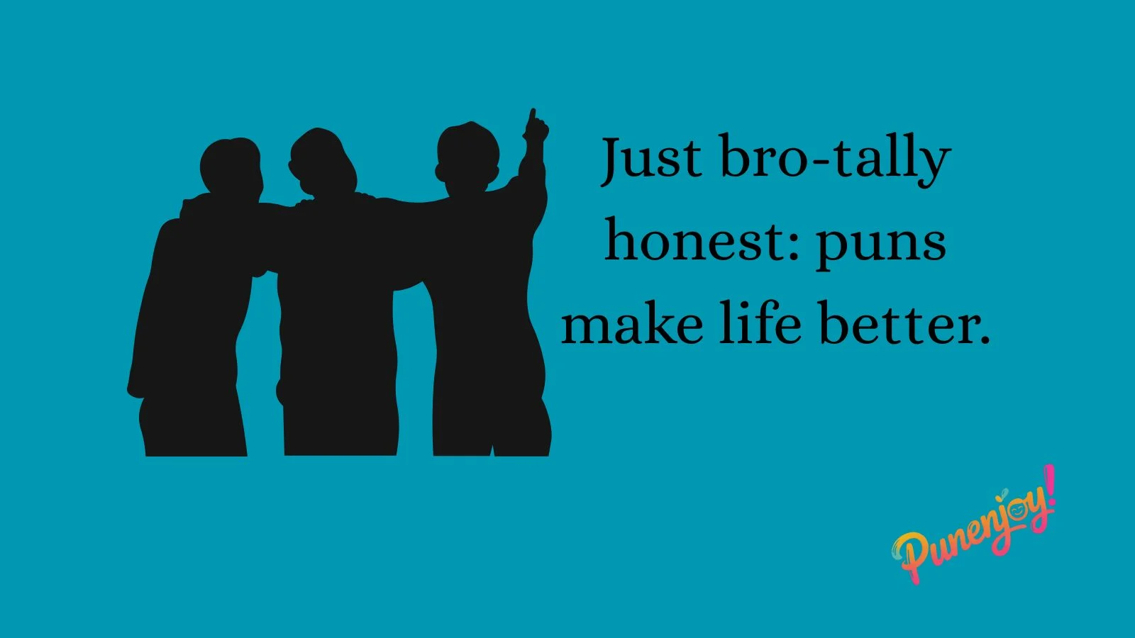 100+Ultimate Hilarious Bro Puns That Will Make You Laugh Out Loud -  punenjoy.com