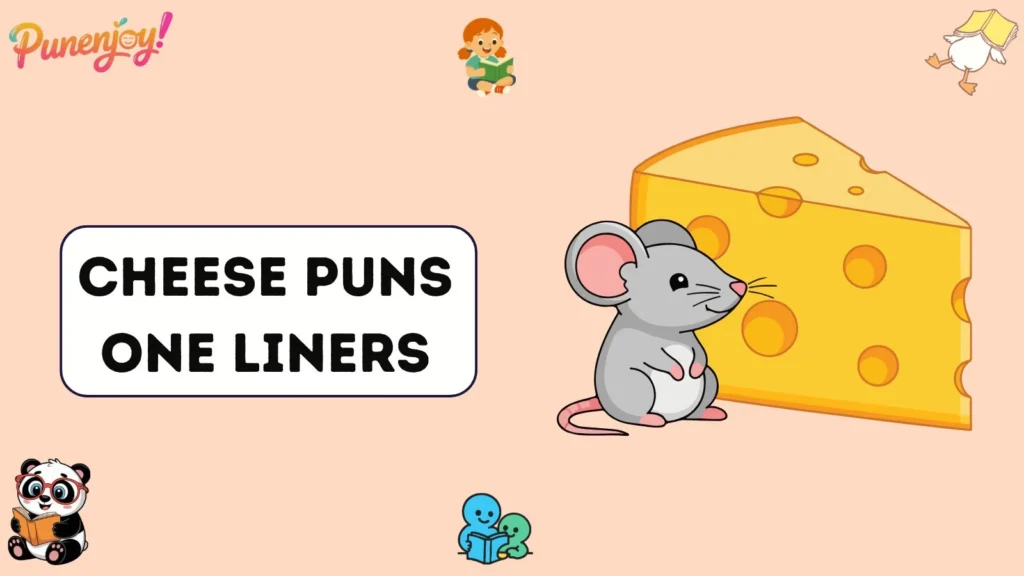 Cheese puns one liners