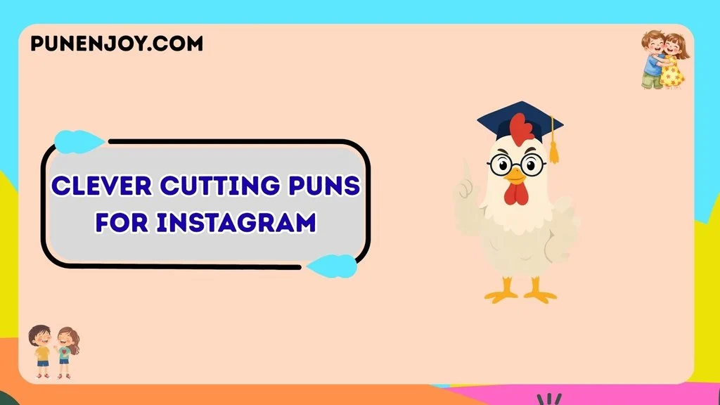 Clever Cutting Puns for Instagram