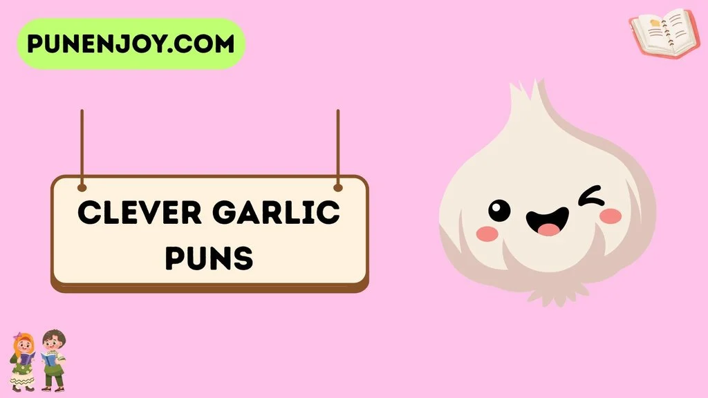 Clever Garlic Puns