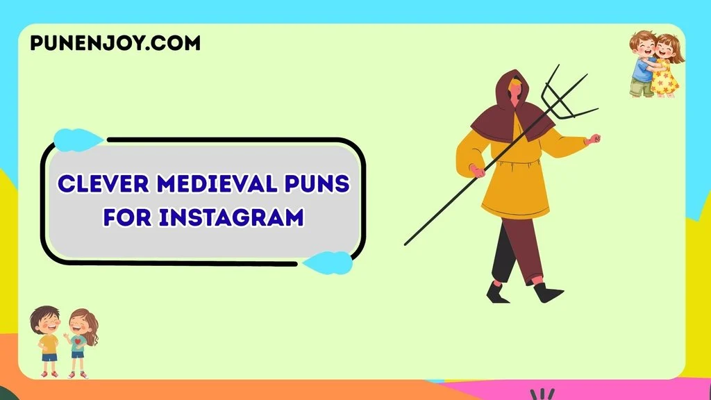 Clever Medieval Puns for Instagram