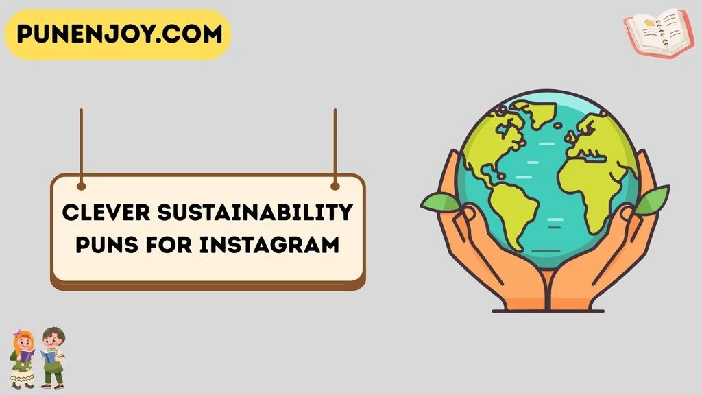 Clever Sustainability Puns for Instagram