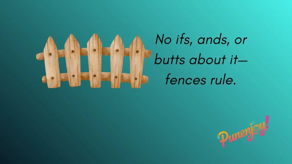 Fence Puns