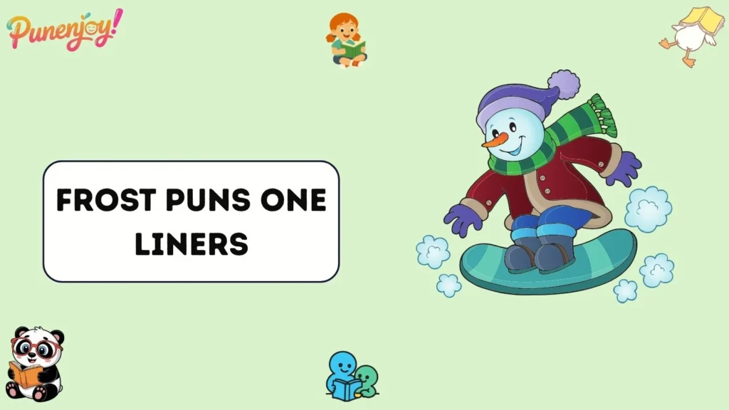 Frost puns one liners