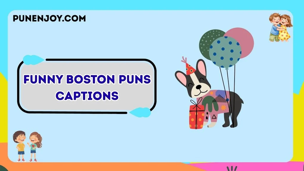 Funny Boston Puns Captions