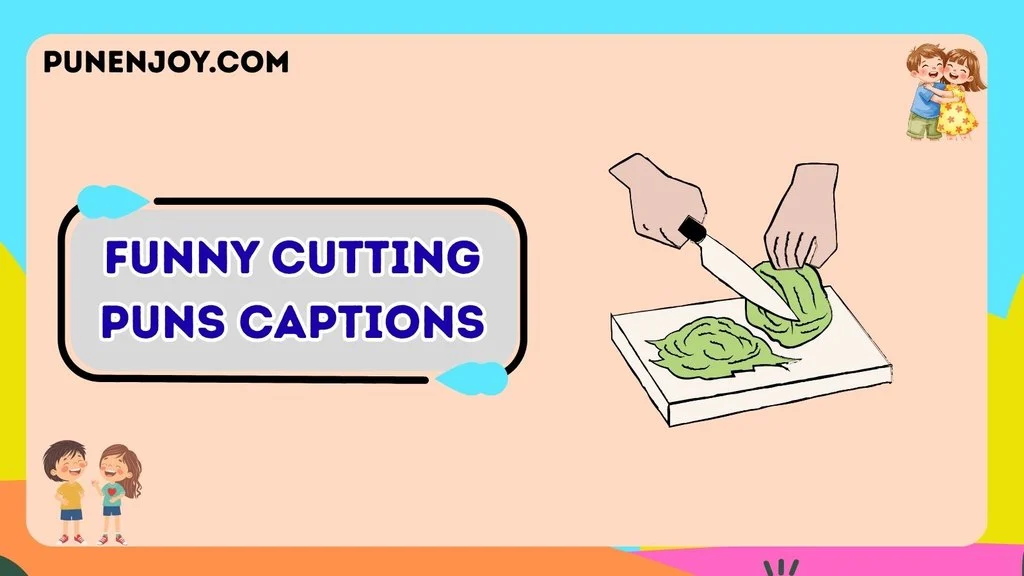 Funny Cutting Puns Captions