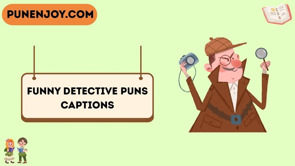 Funny Detective Puns Captions