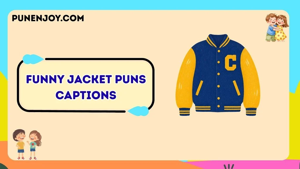 Funny Jacket Puns Captions