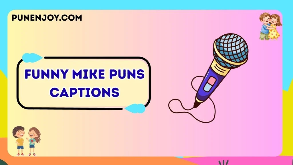 Funny Mike Puns Captions