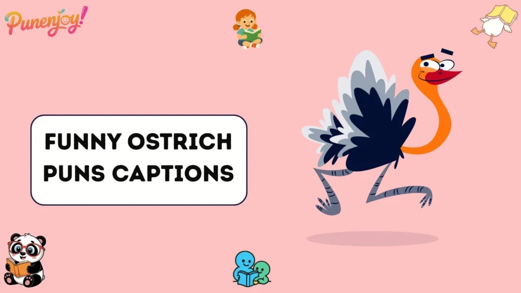 Funny Ostrich Puns Captions