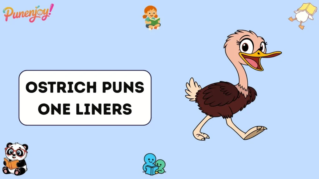 Ostrich puns one liners