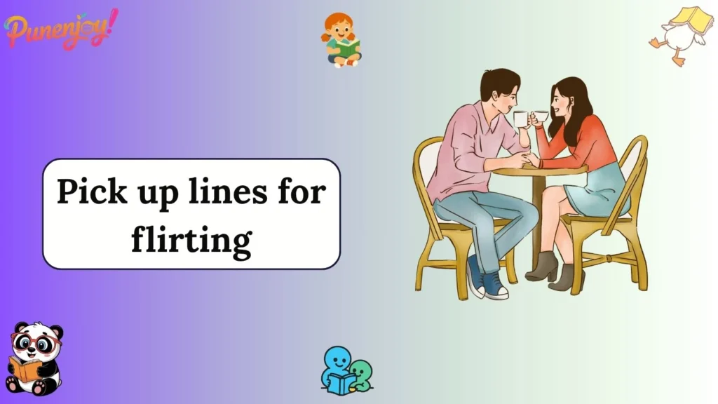 Pick up lines for flirting