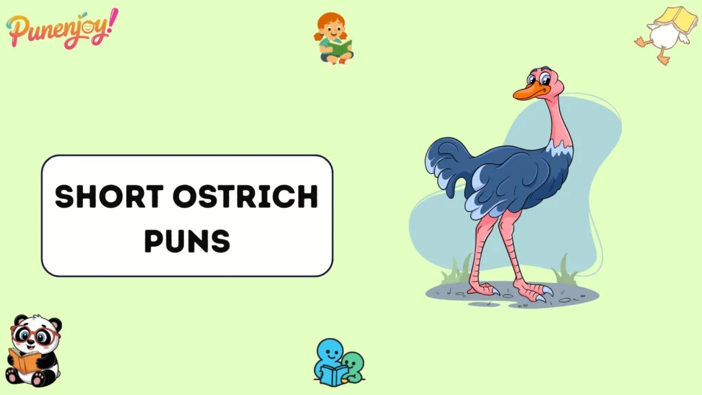 Short ostrich puns
