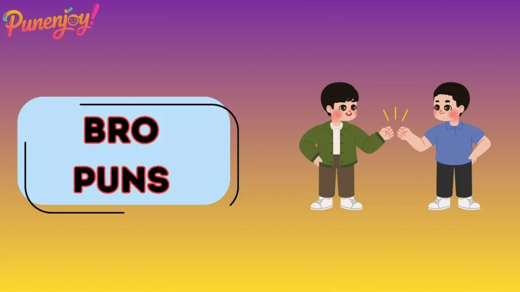 bro puns