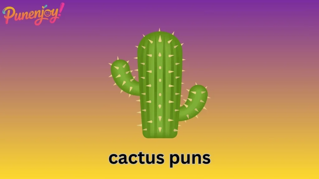 cactus puns