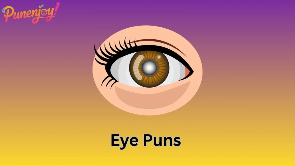Eye Puns