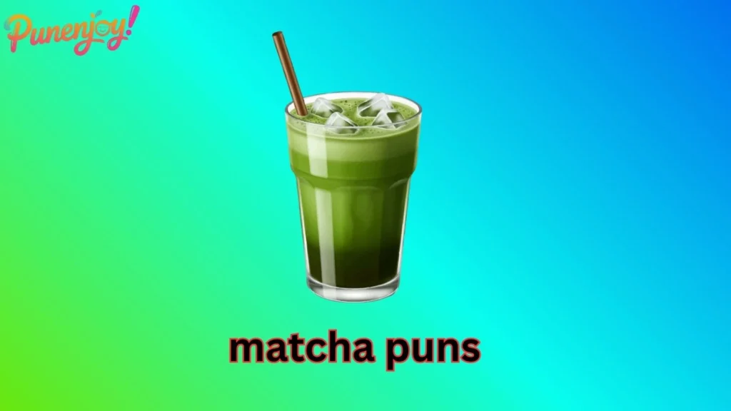 matcha puns