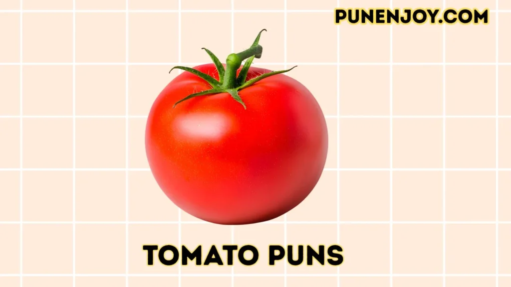 tomato puns