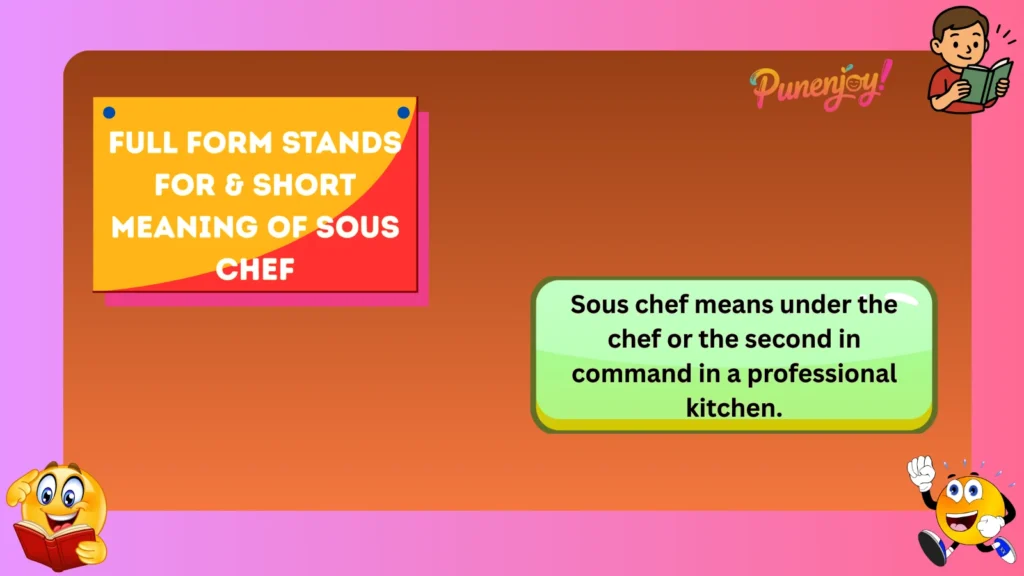 Full Form Stands For & Short Meaning of Sous Chef