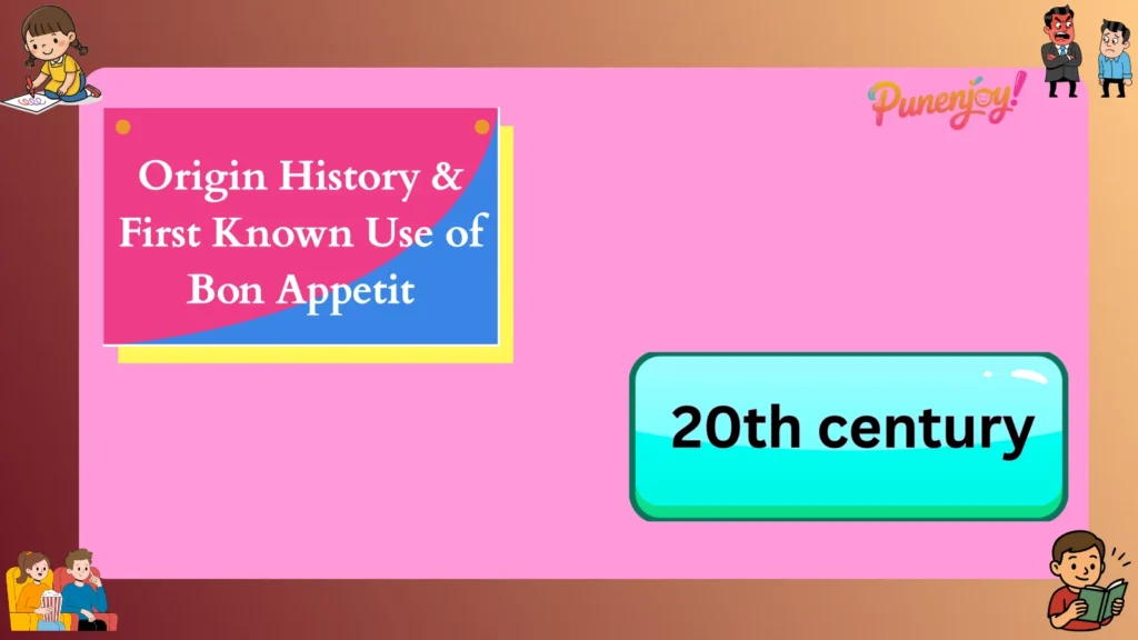 Origin History & First Known Use of Bon Appetit