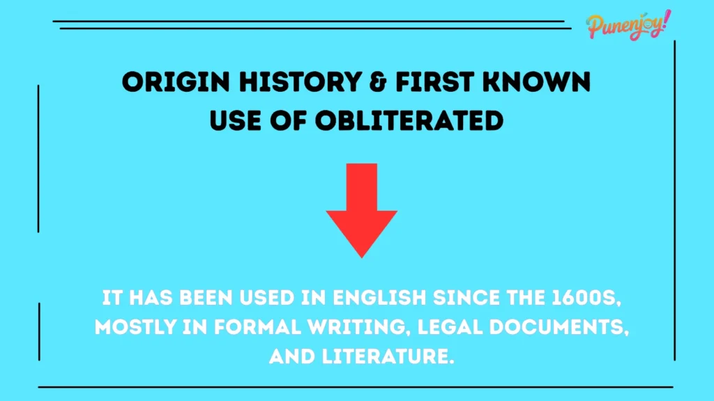 Origin History & First Known Use of “Obliterated”