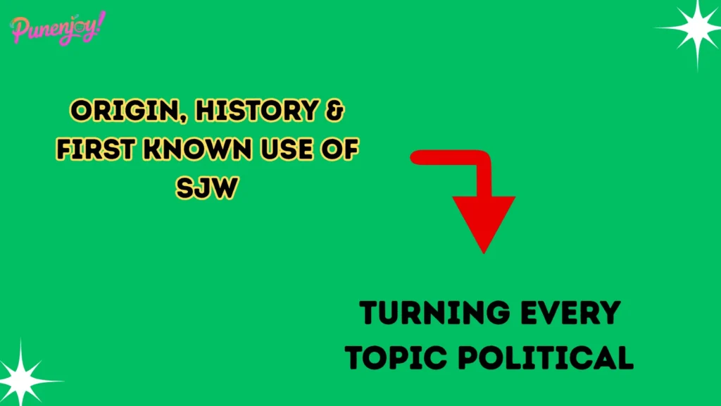 Origin, History & First Known Use of SJW