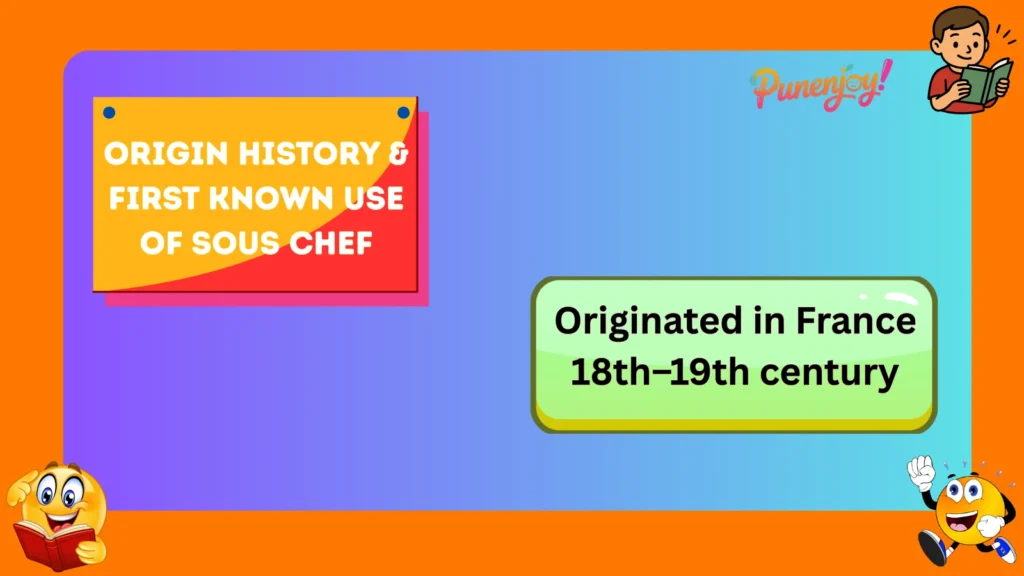 Origin History & First Known Use of Sous Chef