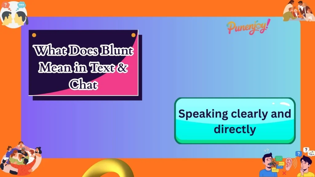 What Does Blunt Mean in Text & Chat