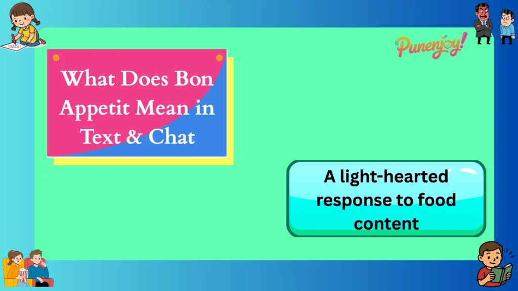 What Does Bon Appetit Mean in Text & Chat