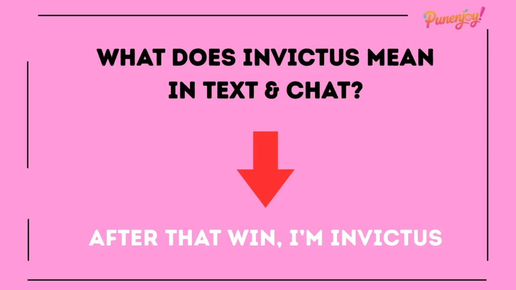 What Does “Invictus” Mean in Text & Chat