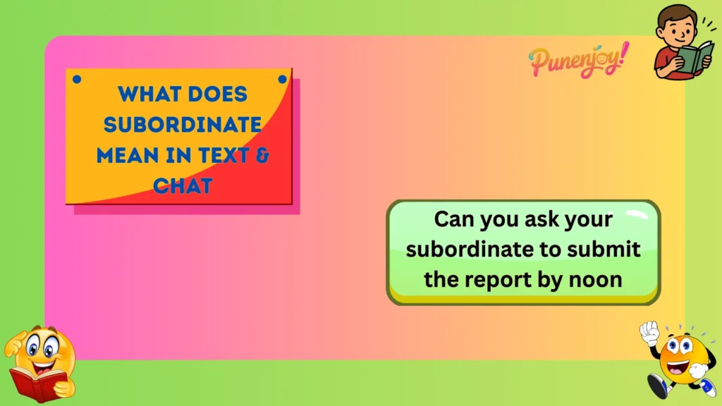 What Does Subordinate Mean in Text & Chat