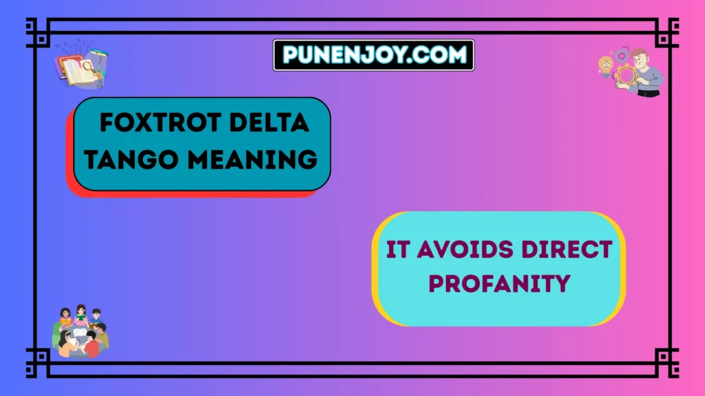 foxtrot delta tango meaning