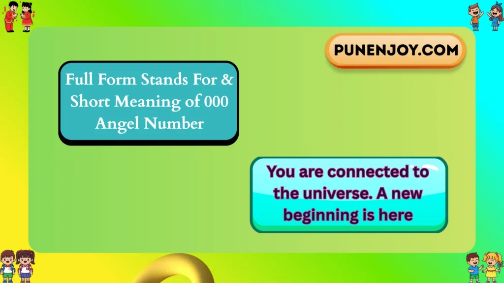 Full Form Stands For & Short Meaning of 000 Angel Number