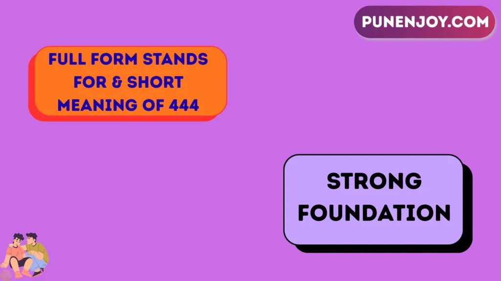 Full Form, Stands For & Short Meaning of 444