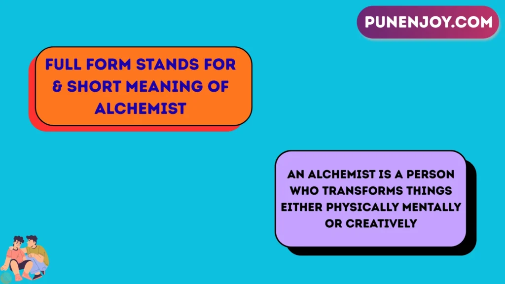 Full Form Stands For & Short Meaning of Alchemist