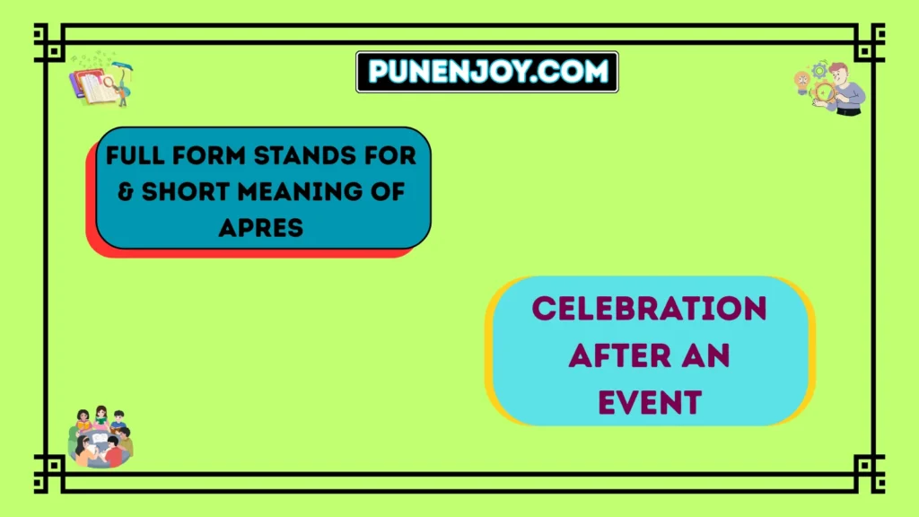 Full Form Stands For & Short Meaning of Apres