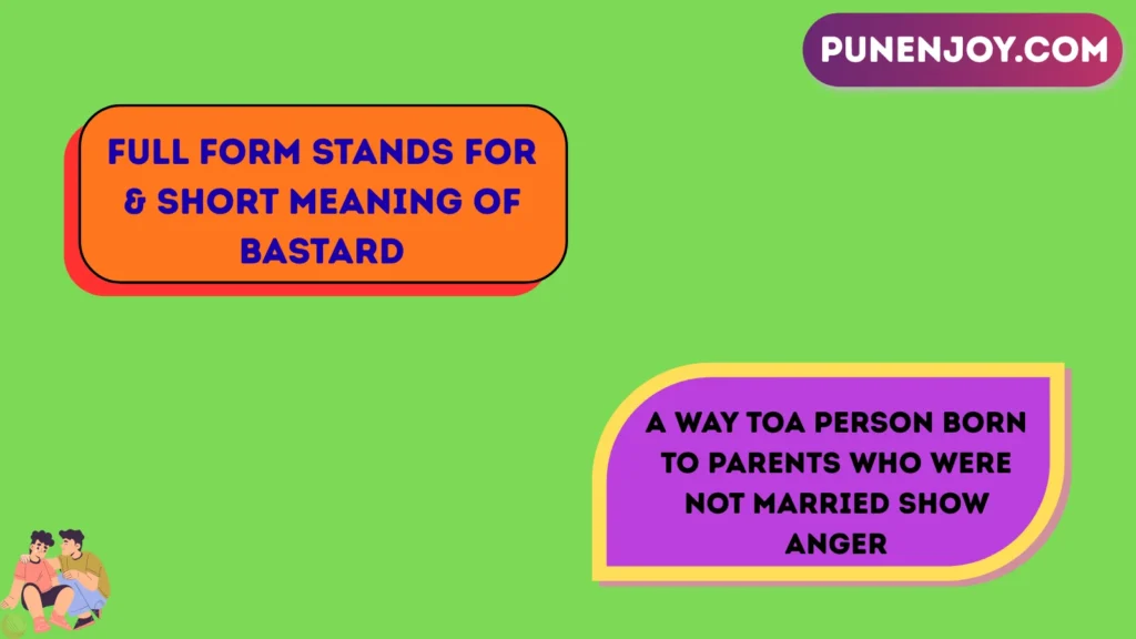 Full Form Stands For & Short Meaning of Bastard