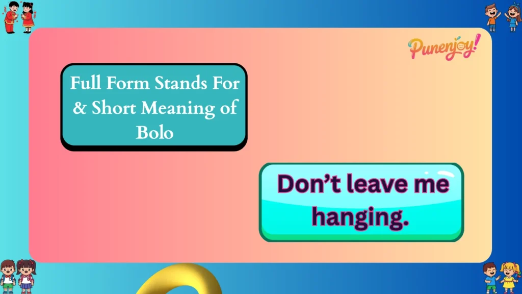 Full Form Stands For & Short Meaning of Bolo