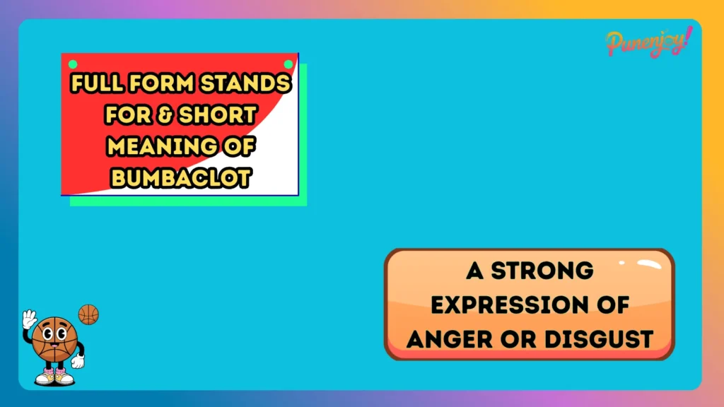 Full Form Stands For & Short Meaning of Bumbaclot