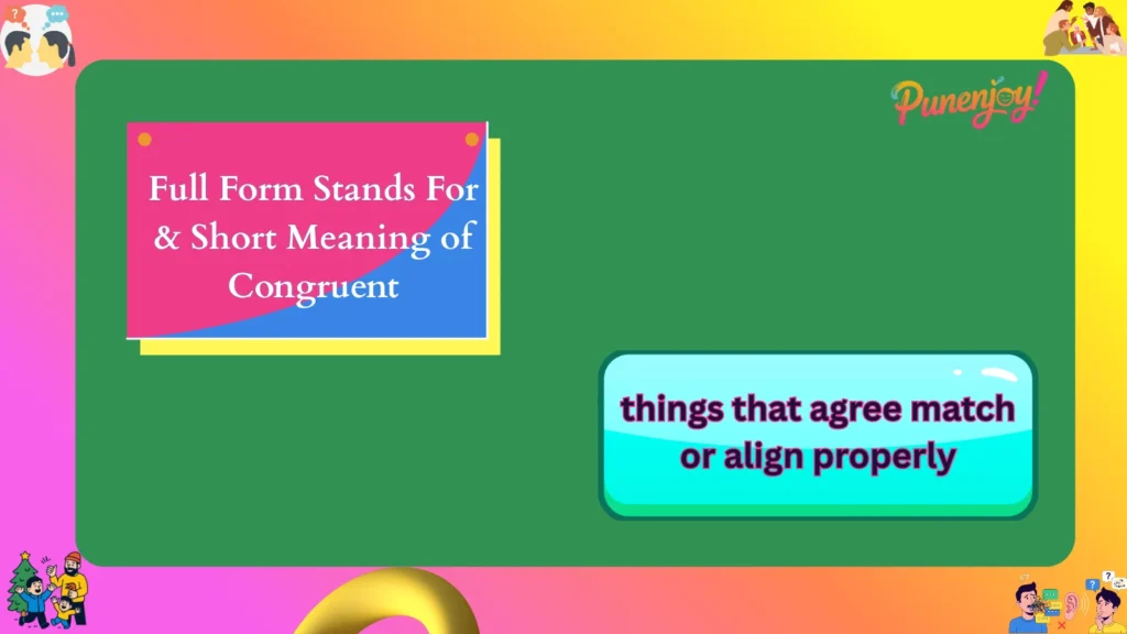 Full Form Stands For & Short Meaning of Congruent
