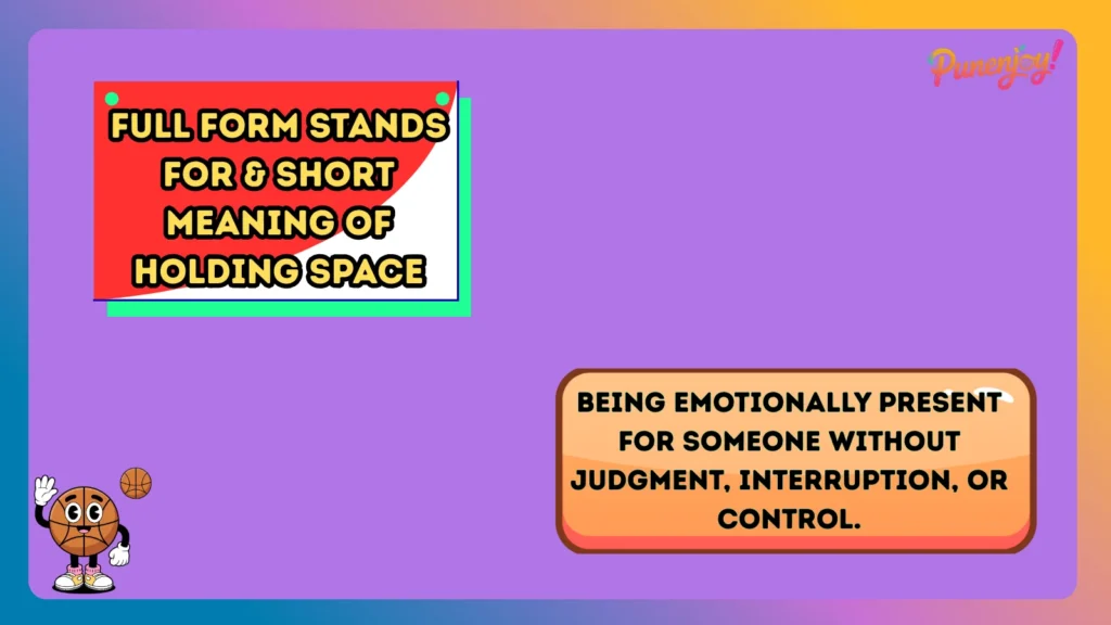 Full Form Stands For & Short Meaning of Holding Space