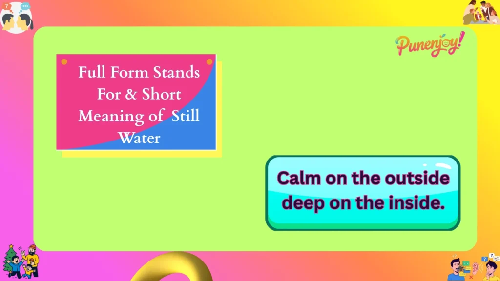 Full Form Stands For & Short Meaning of “Still Water”
