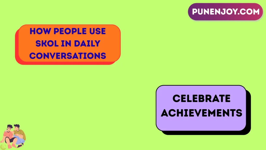 How People Use Skol in Daily Conversations