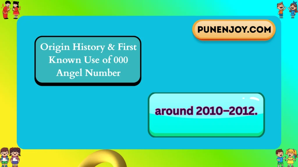 Origin History & First Known Use of 000 Angel Number