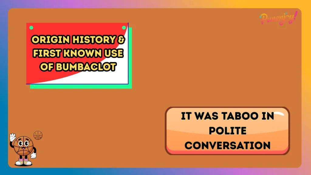 Origin History & First Known Use of Bumbaclot