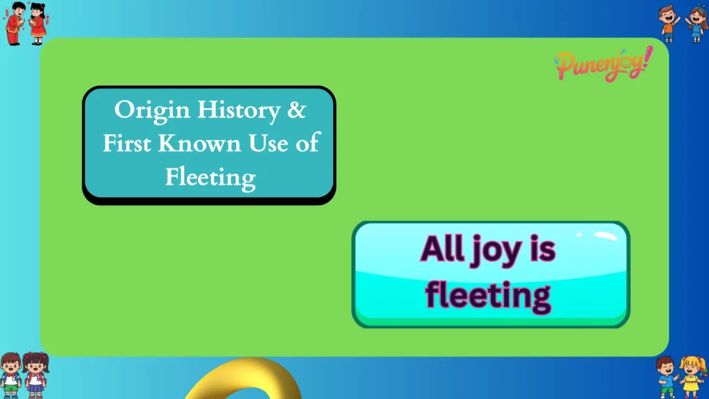 Origin History & First Known Use of Fleeting