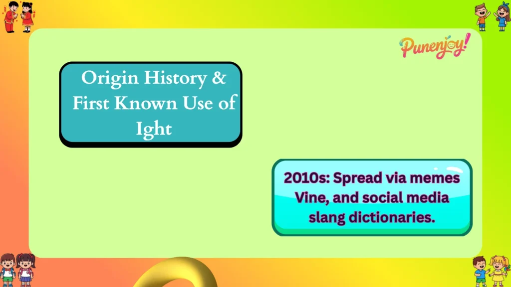 Origin History & First Known Use of Ight