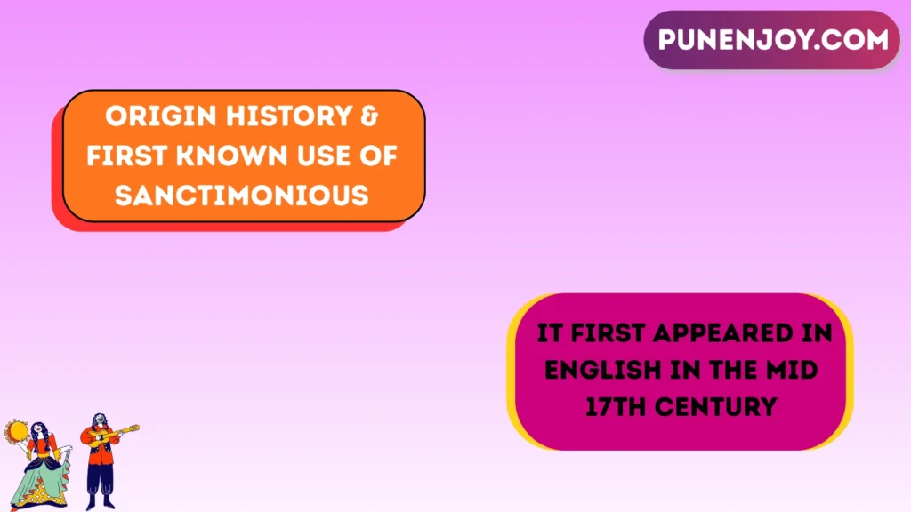 Origin History & First Known Use of Sanctimonious